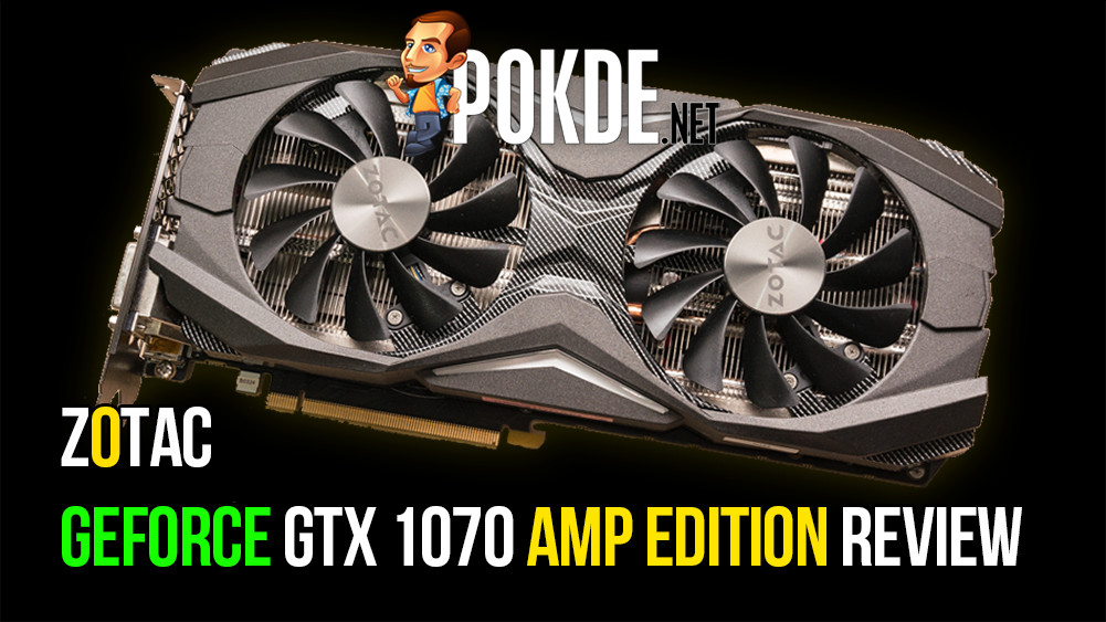 ZOTAC GeForce GTX 1070 AMP Edition review — the yellow beast 32