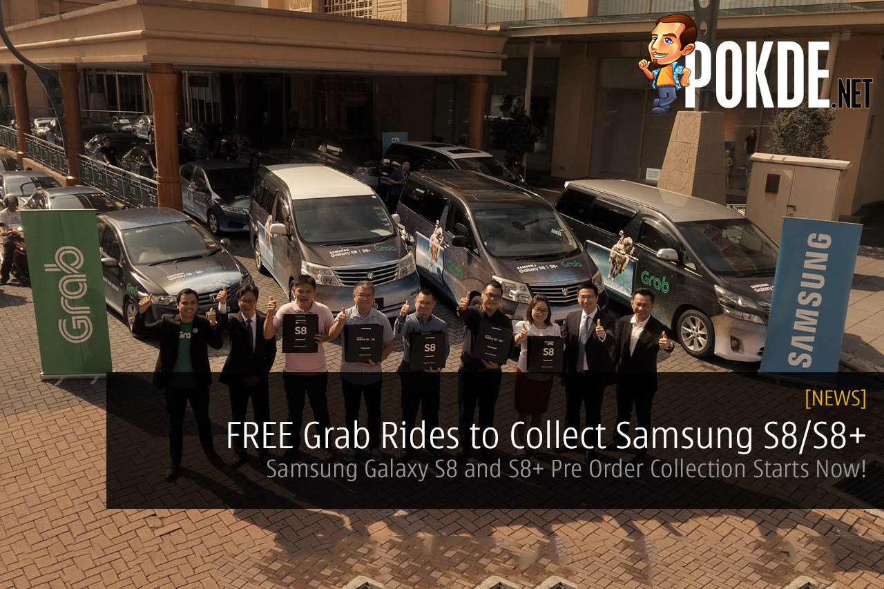 FREE Grab Rides to Collect Samsung S8/S8+; Samsung Galaxy S8 and S8+ Pre Order Collection Starts Now! 28