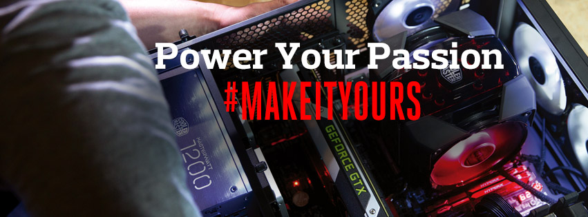 Power Your Passion and #MakeItYours with Cooler Master! 33