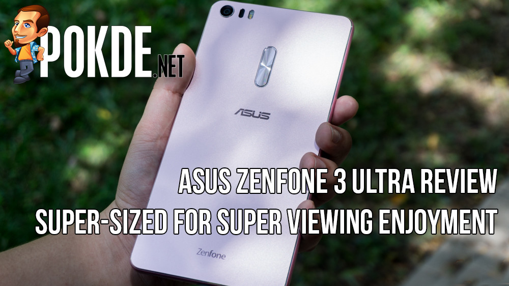 ASUS Zenfone 3 Ultra review — super-sized for super viewing enjoyment 20