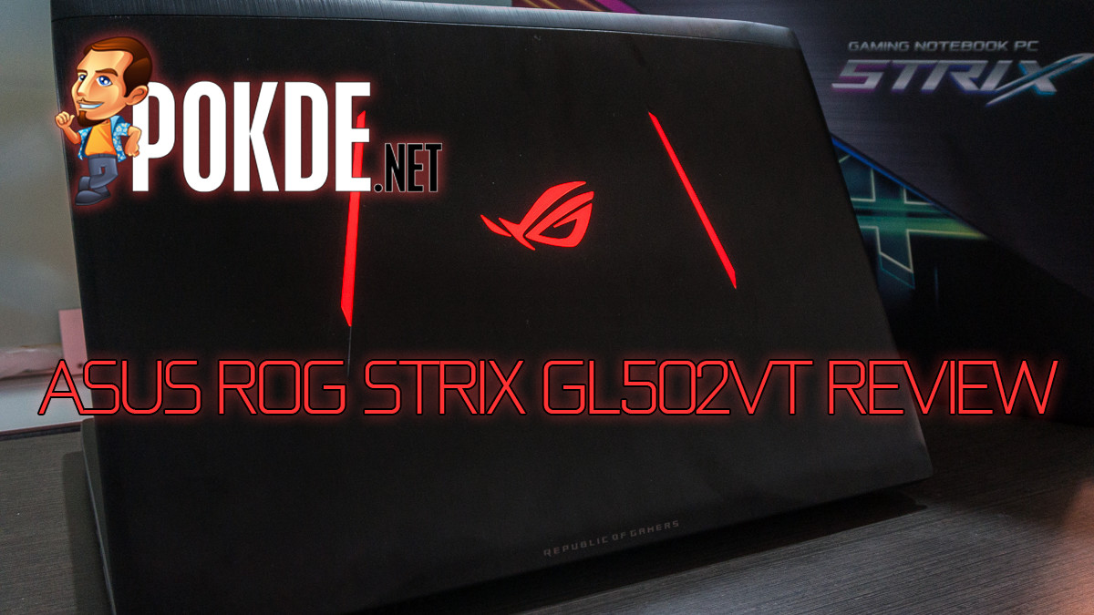 ASUS ROG STRIX GL502VT review — svelte gaming beast 27