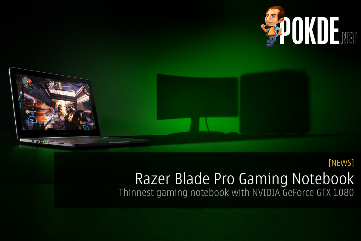 Razer unveils the new Razer Blade Pro Gaming - Thinnest gaming notebook with GTX 1080 35