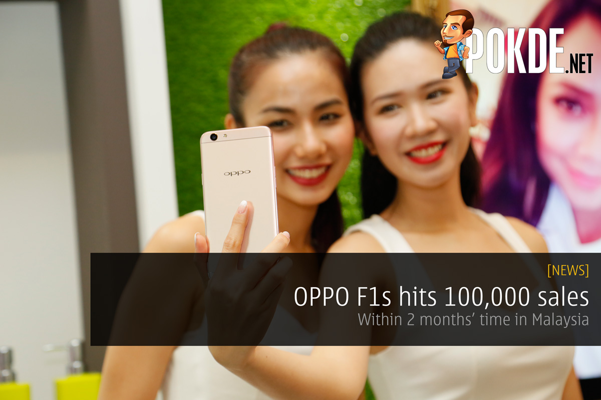 OPPO F1s hits 100,000 sales with less than 2 months’ time in Malaysia 25