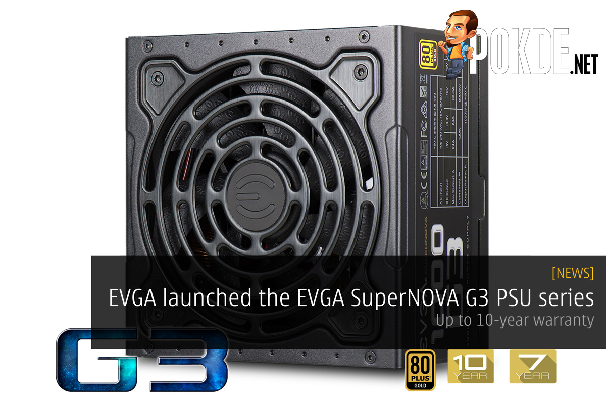 EVGA launched the EVGA SuperNOVA G3 PSU series – Up to 10-year warranty 25