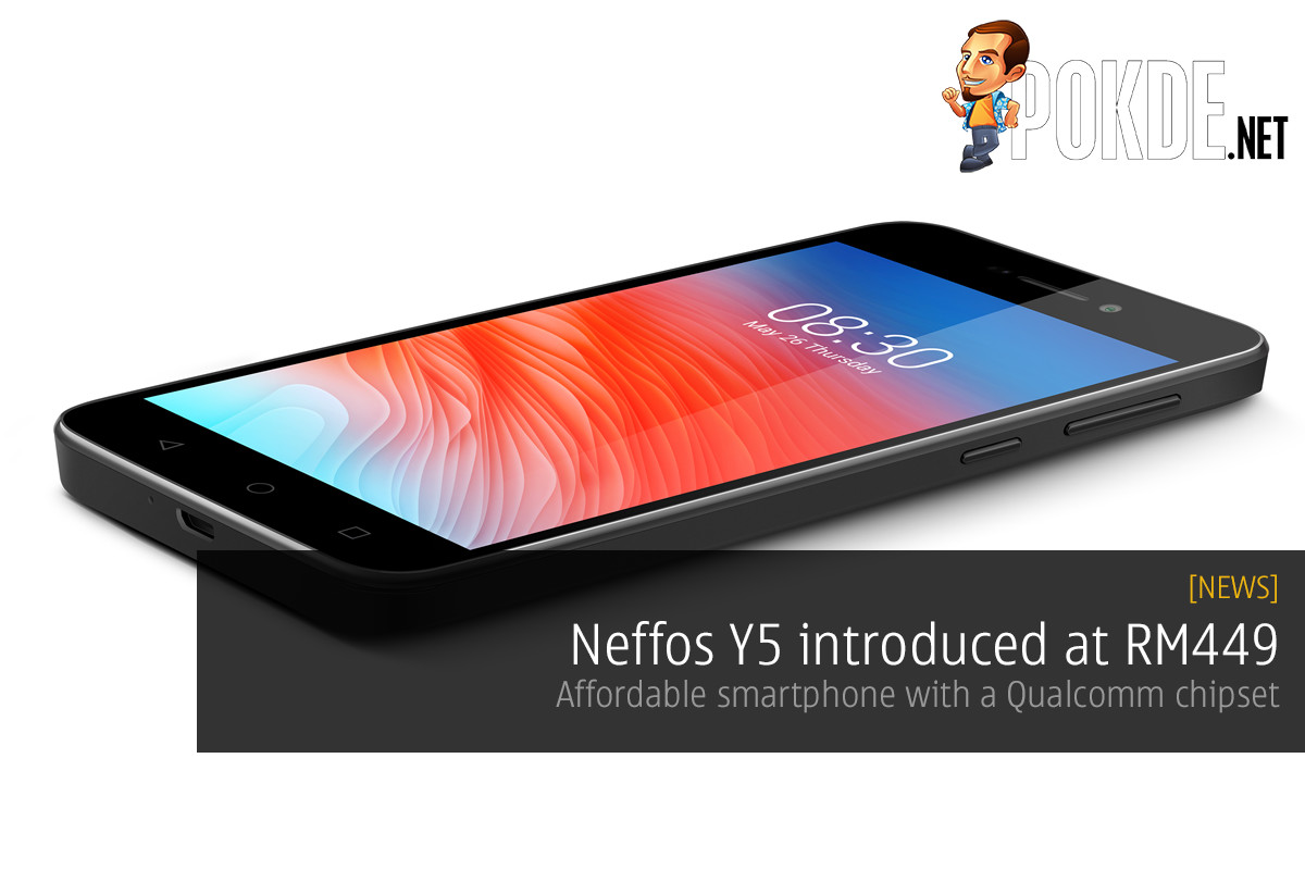 Neffos Y5 introduced at RM449 — an affordable smartphone with Qualcomm chipset 32