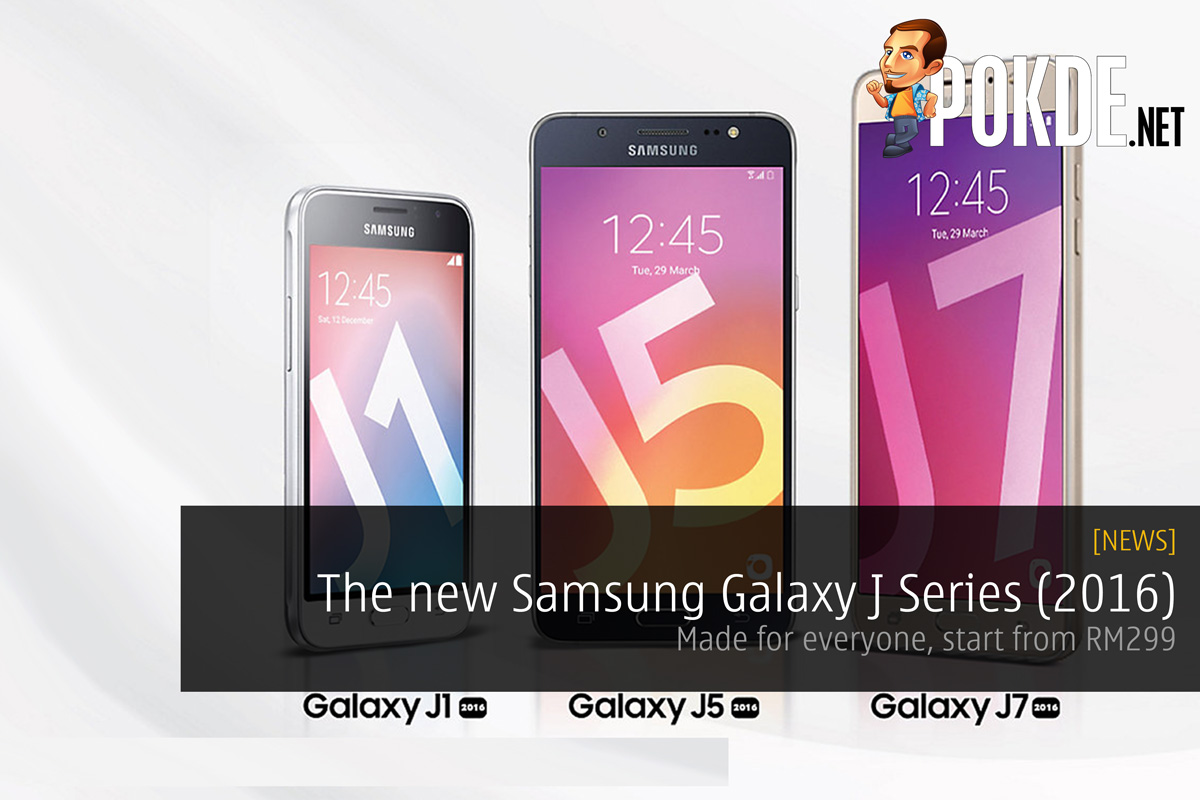 The new Samsung Galaxy J Series (2016) — made for everyone, start from RM299 37
