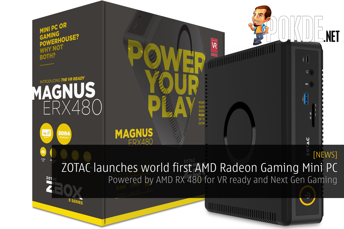 ZOTAC launches world first AMD Radeon Gaming Mini– Powered by AMD RX 480 for VR ready and Next Gen Gaming 26