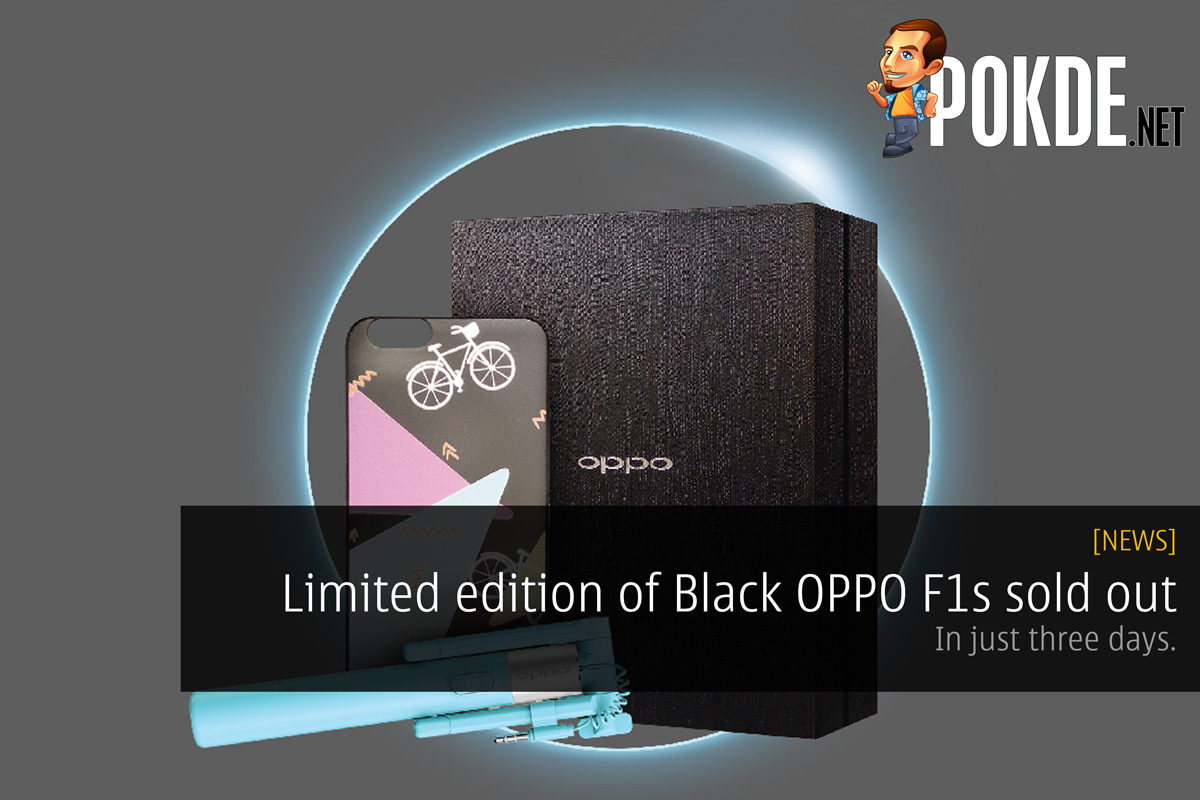 Limited edition of Black OPPO F1s sold out — in just three days 30