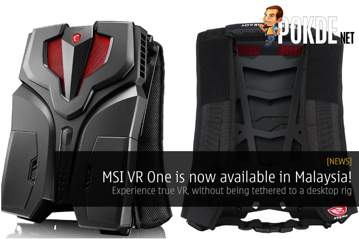 MSI VR One is now available in Malaysia! 24