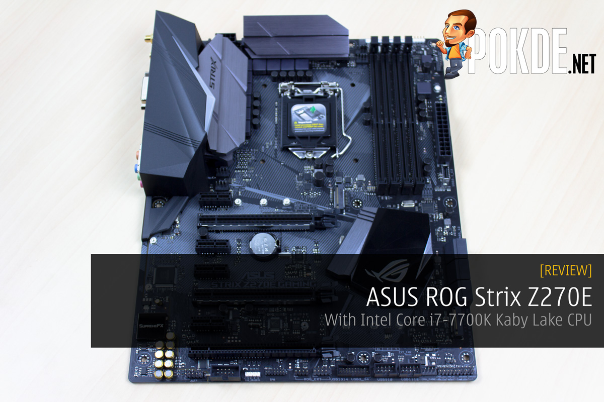 ASUS ROG Strix Z270E Review + Intel Core I7-7700K Kaby Lake ...