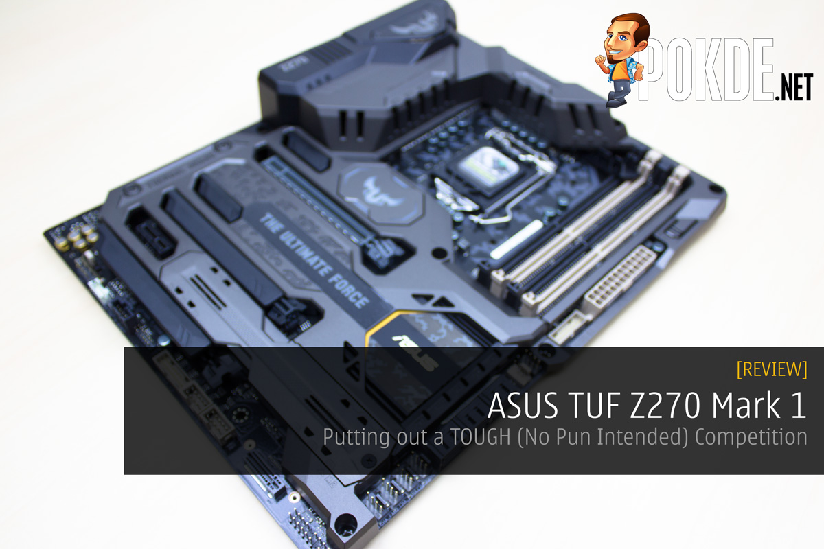 ASUS TUF Z270 Mark 1 Review - Putting out a TOUGH (No Pun Intended) Competition 31