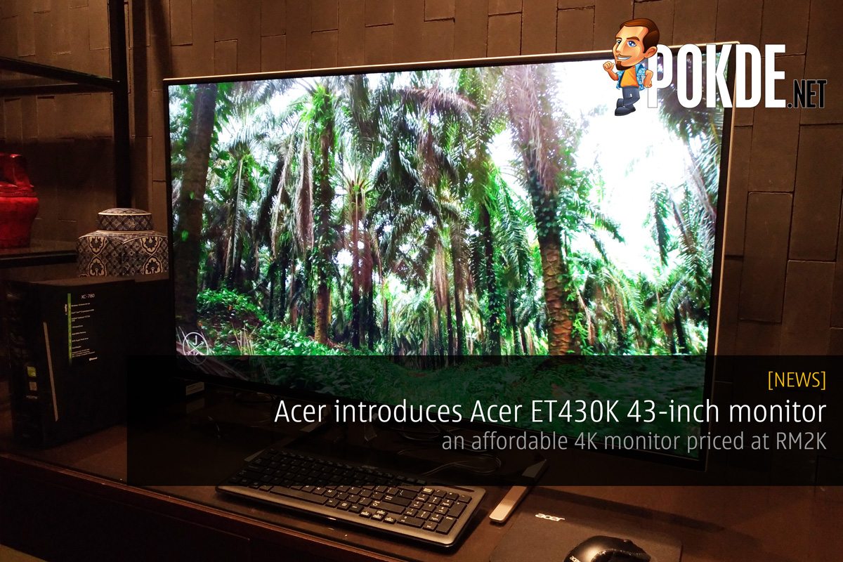 Acer introduces Acer ET430K 43-inch monitor — an affordable 4K monitor priced at RM2K 23