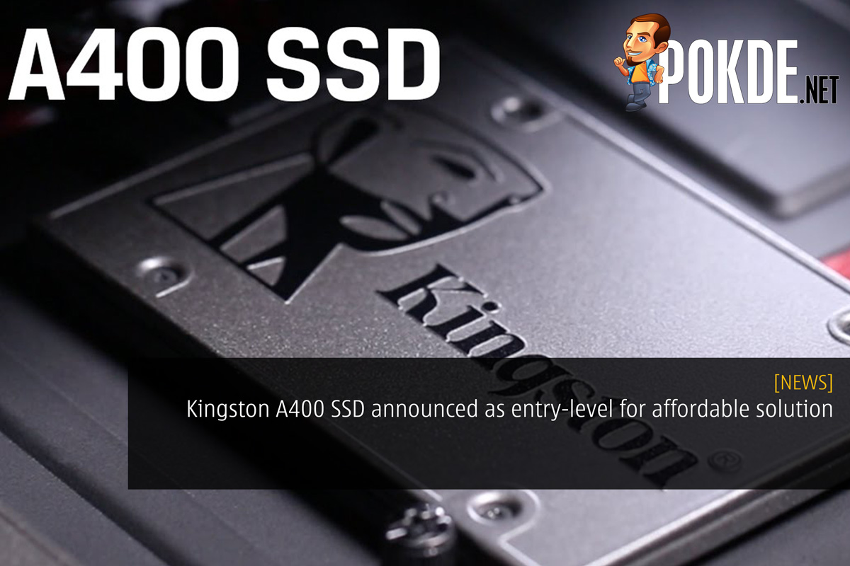 Kingston A400 SSD announced as entry-level for affordable solution 33