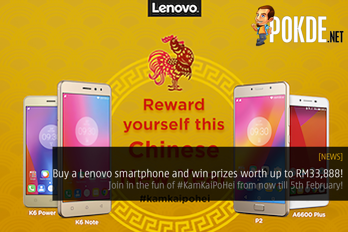 Buy a Lenovo smartphone and win prizes worth up to RM33,888! 26