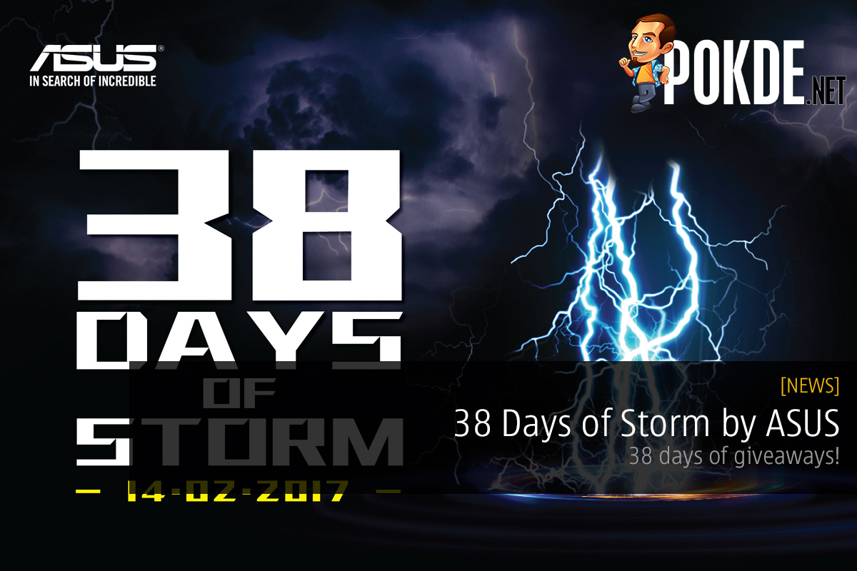 38 Days of Storm by ASUS, 38 days of giveaways! 29