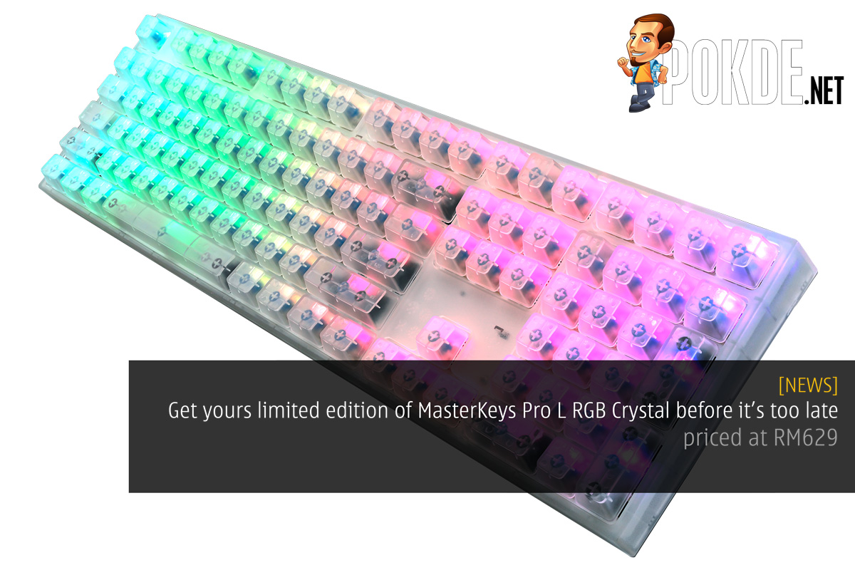 Get your limited edition of MasterKeys Pro L RGB Crystal before it’s too late - priced at RM629 38