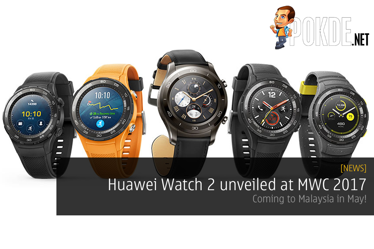 Huawei Watch 2 announced at MWC 2017, coming to Malaysia in May 38