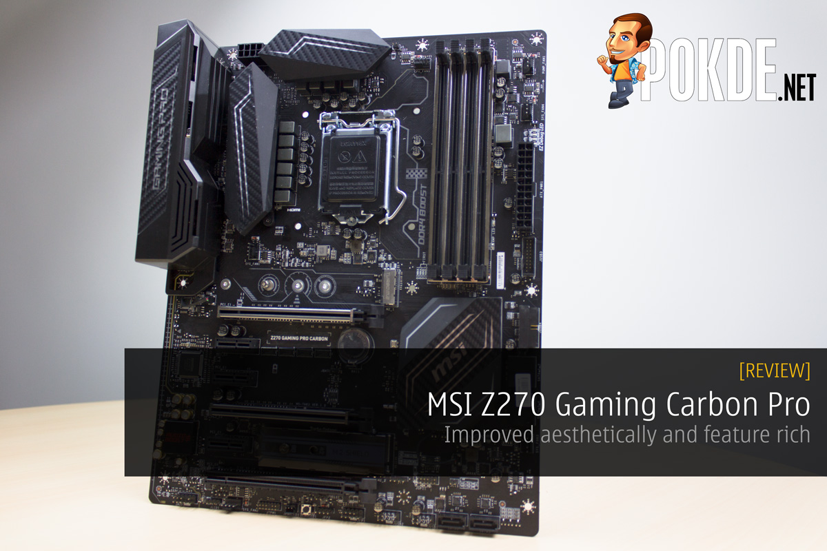 MSI Z270 Gaming Carbon Pro Review — Aesthetically Improved 