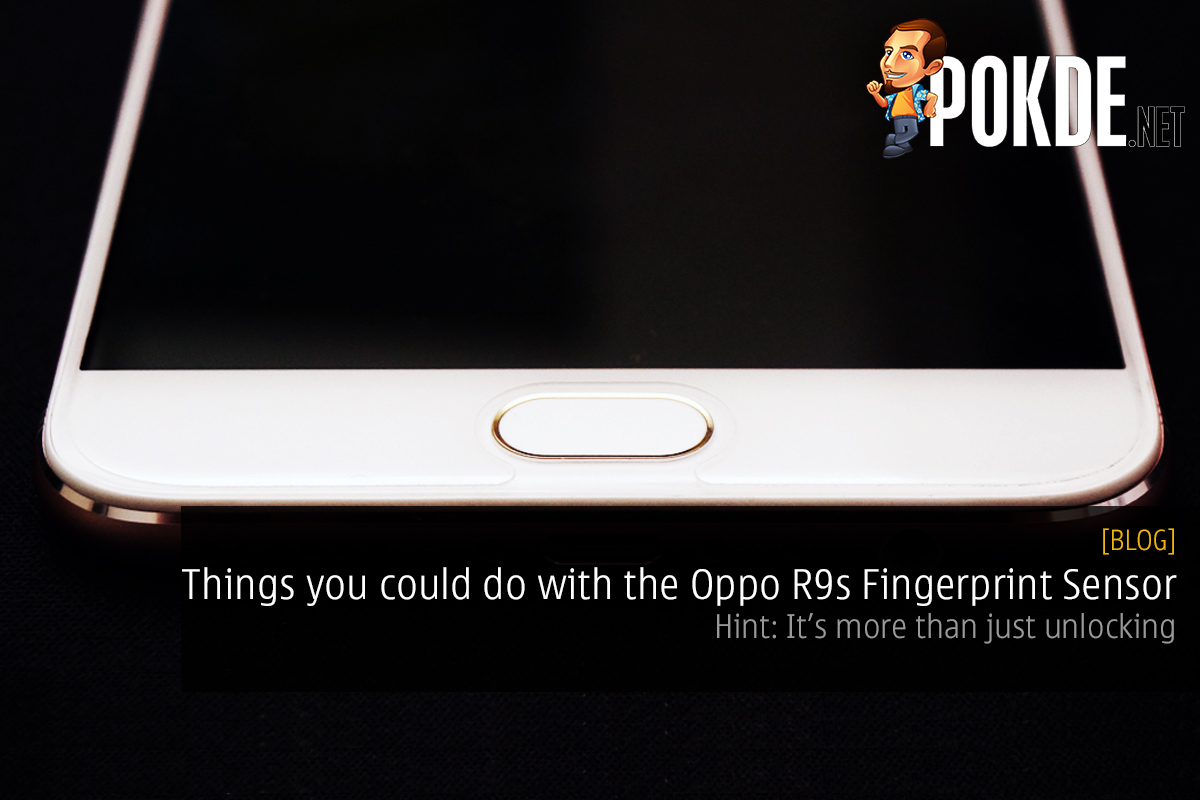 Things you could do with the Oppo R9s Fingerprint Sensor 28