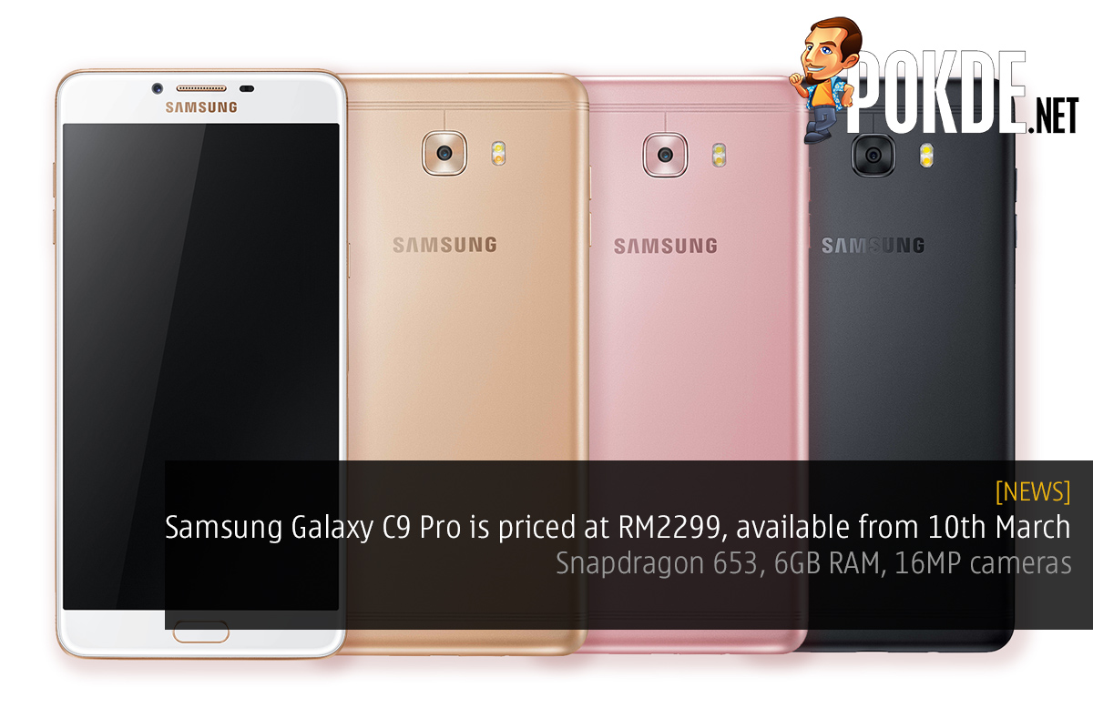 The Samsung Galaxy C9 Pro is priced at RM2299, available from 10th March 36