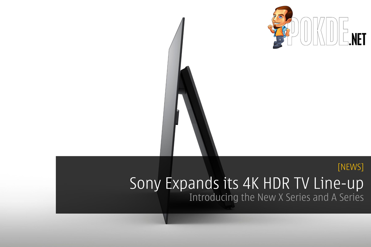 Sony Expands its 4K HDR TV Line-up with New X Series and A Series 32