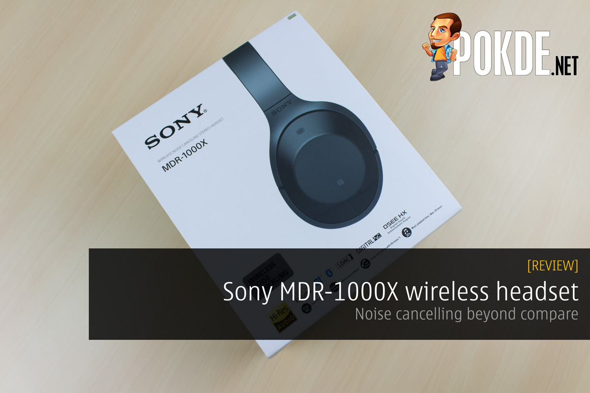 Sony MDR-1000X wireless headset review — noise cancelling beyond compare 38