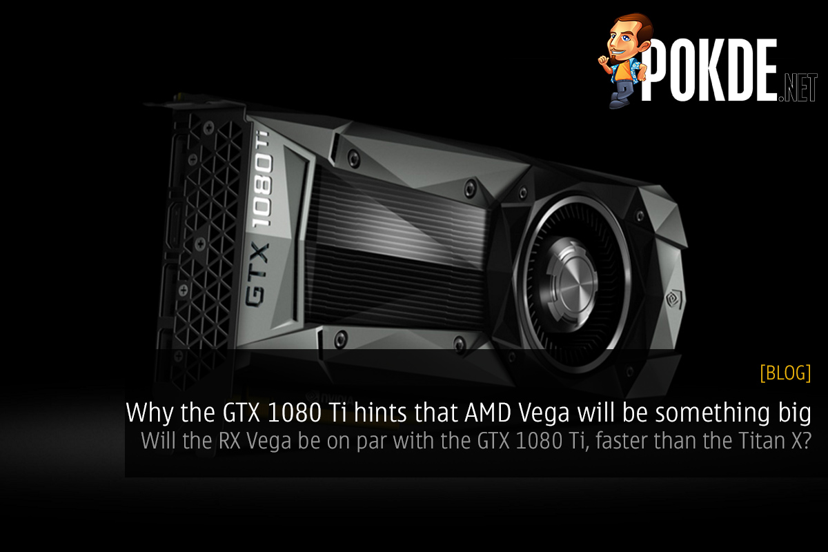 Why the GTX 1080 Ti hints that AMD Vega will be something big 43