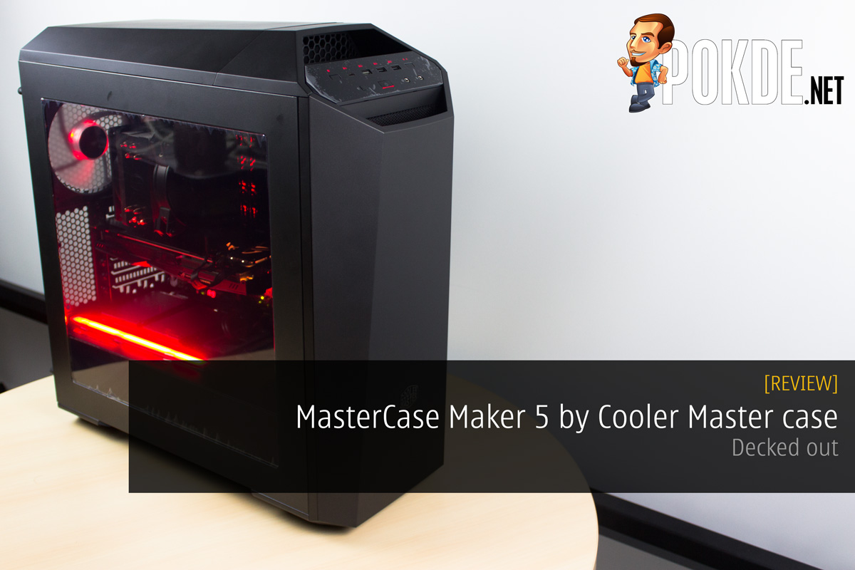 MasterCase Maker 5 by Cooler Master case review — decked out 57