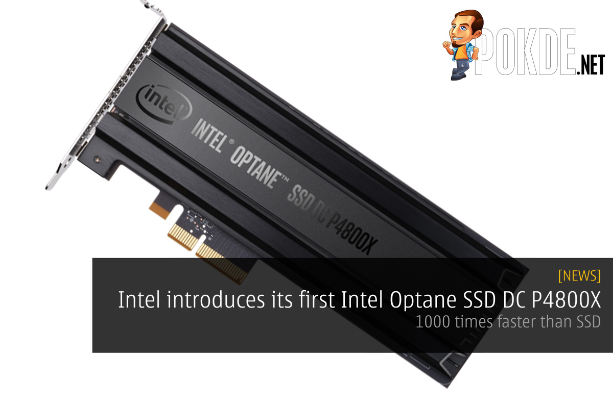 Intel introduces its first Intel Optane SSD DC P4800X - 1000 times faster than SSD 22