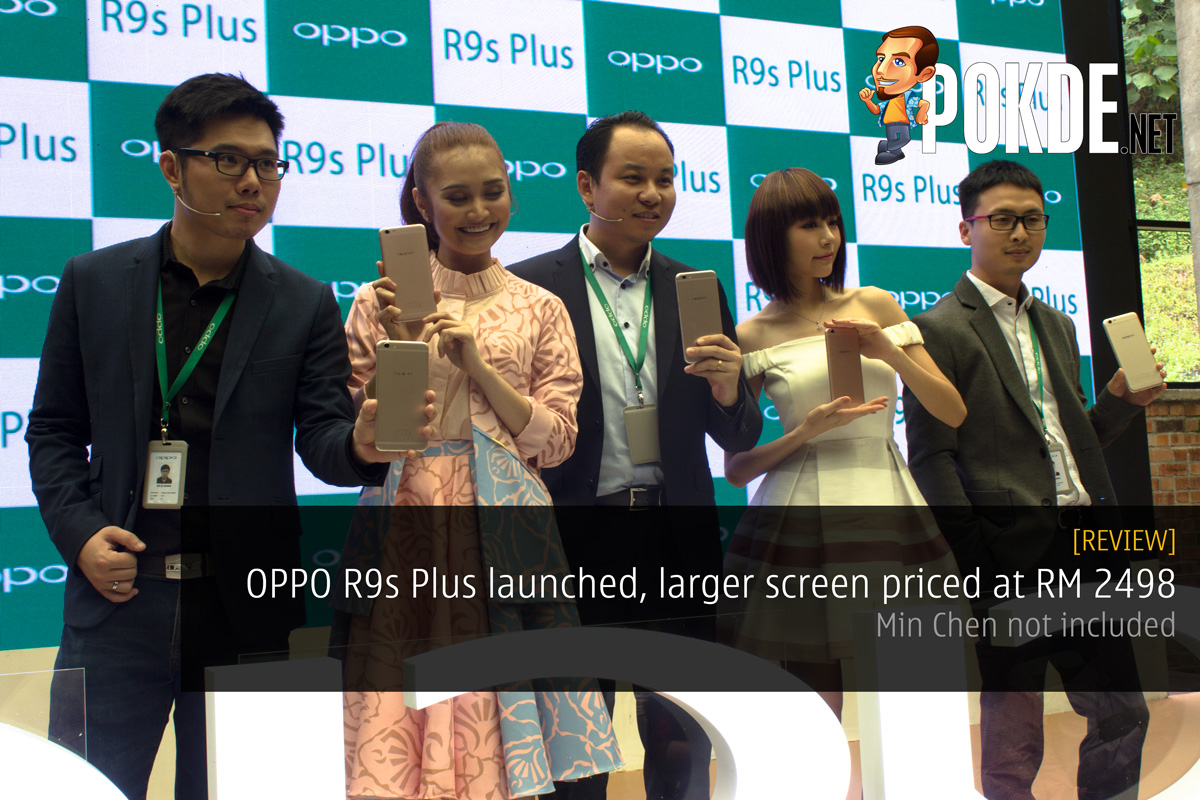 OPPO R9s Plus launched, larger screen priced at RM 2498 – Min Chen not included 54