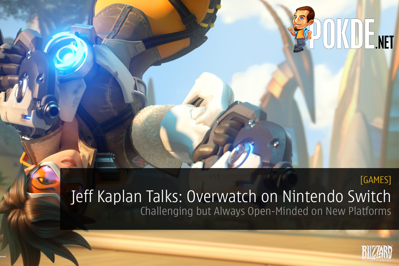 Jeff Kaplan Talks: Overwatch on Nintendo Switch; Challenging but Always Open-Minded on New Platforms 30