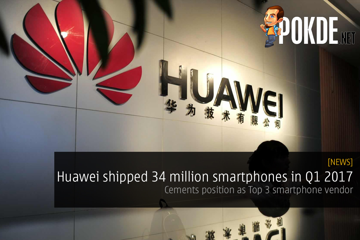 Huawei shipped 34 million smartphones in Q1 2017; holds on to position as Top 3 smartphone vendor 20
