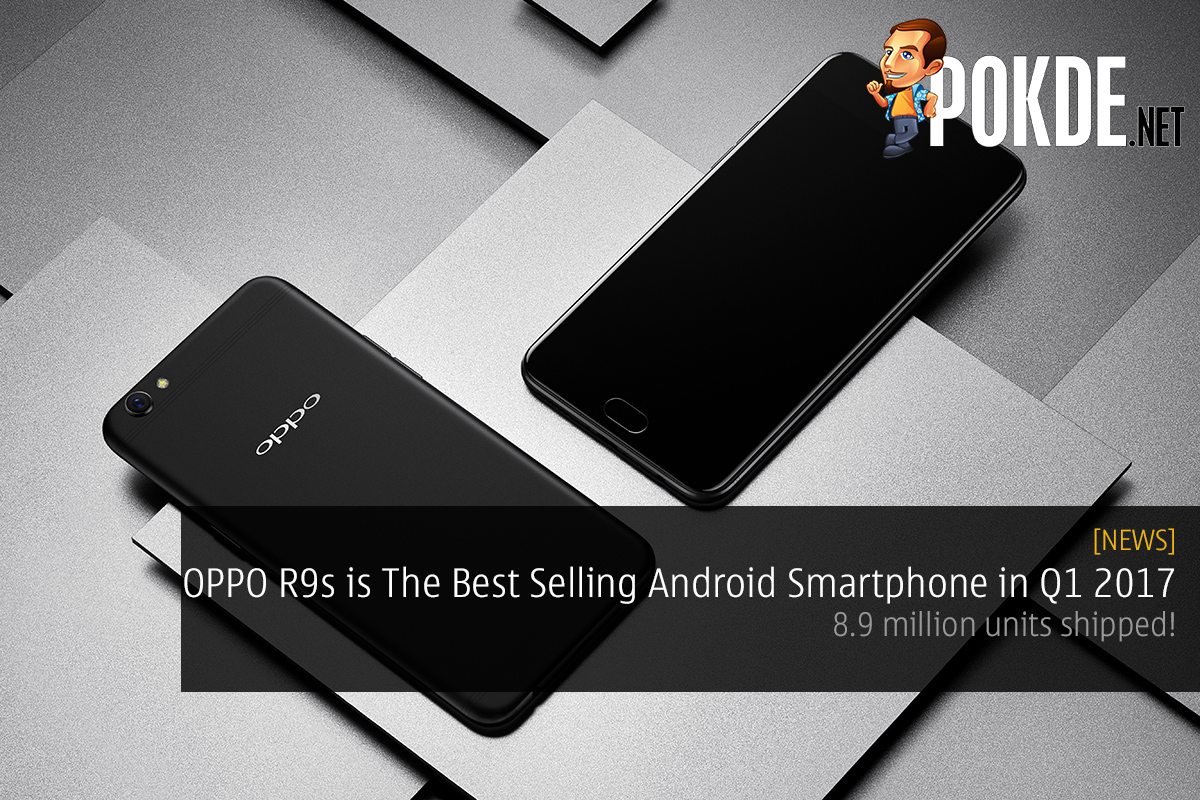 OPPO R9s is World's Best Selling Android Smartphone in Q1 2017; 8.9 million units shipped! 33