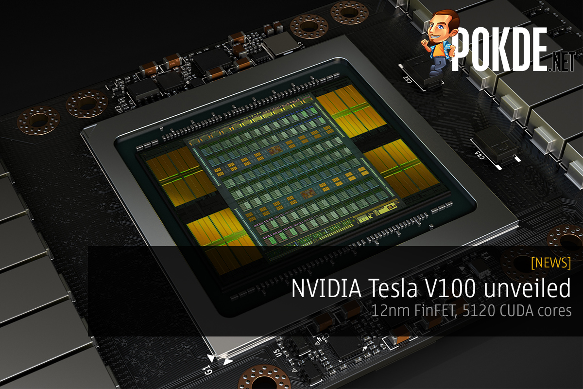 NVIDIA Tesla V100 unveiled; 12nm FinFET, 5120 CUDA cores 25