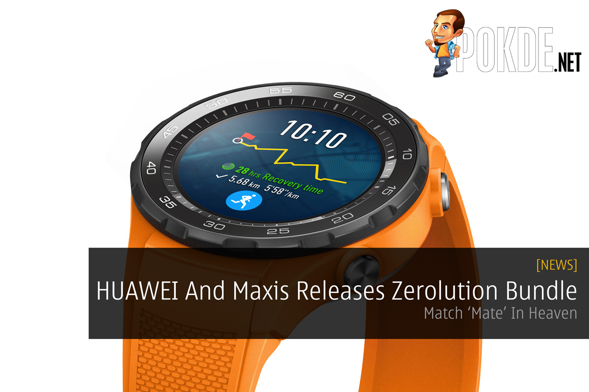 HUAWEI And Maxis Releases Zerolution Bundle - Match 'Mate' In Heaven 44