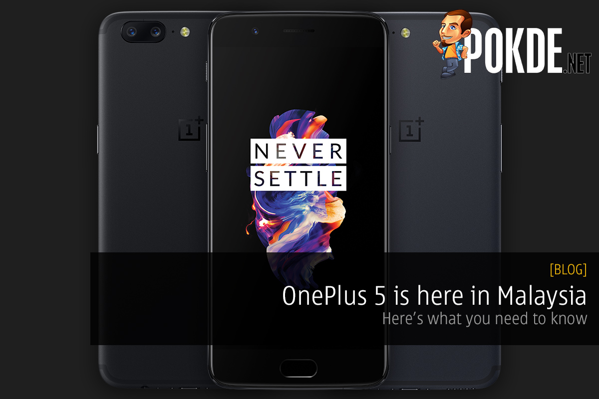 OnePlus 5 is here in Malaysia; What do you need to know 39