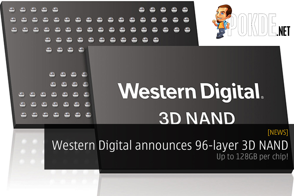 Western Digital announces 96-layer 3D NAND; up to 128GB per chip! 37