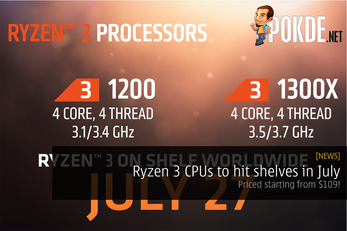 Ryzen 3 CPUs to hit shelves in July; priced starting from $109 20