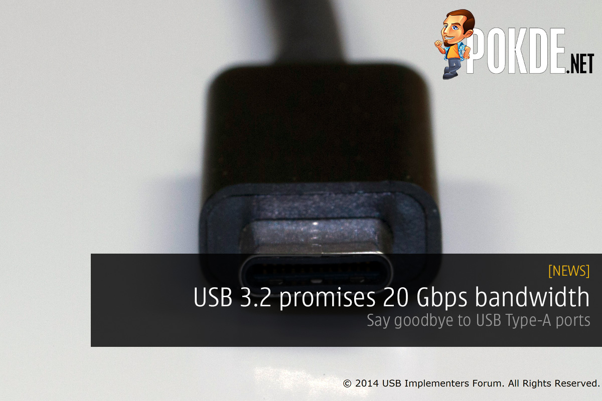 USB 3.2 promises 20 Gbps bandwidth; Say goodbye to USB Type-A ports 23