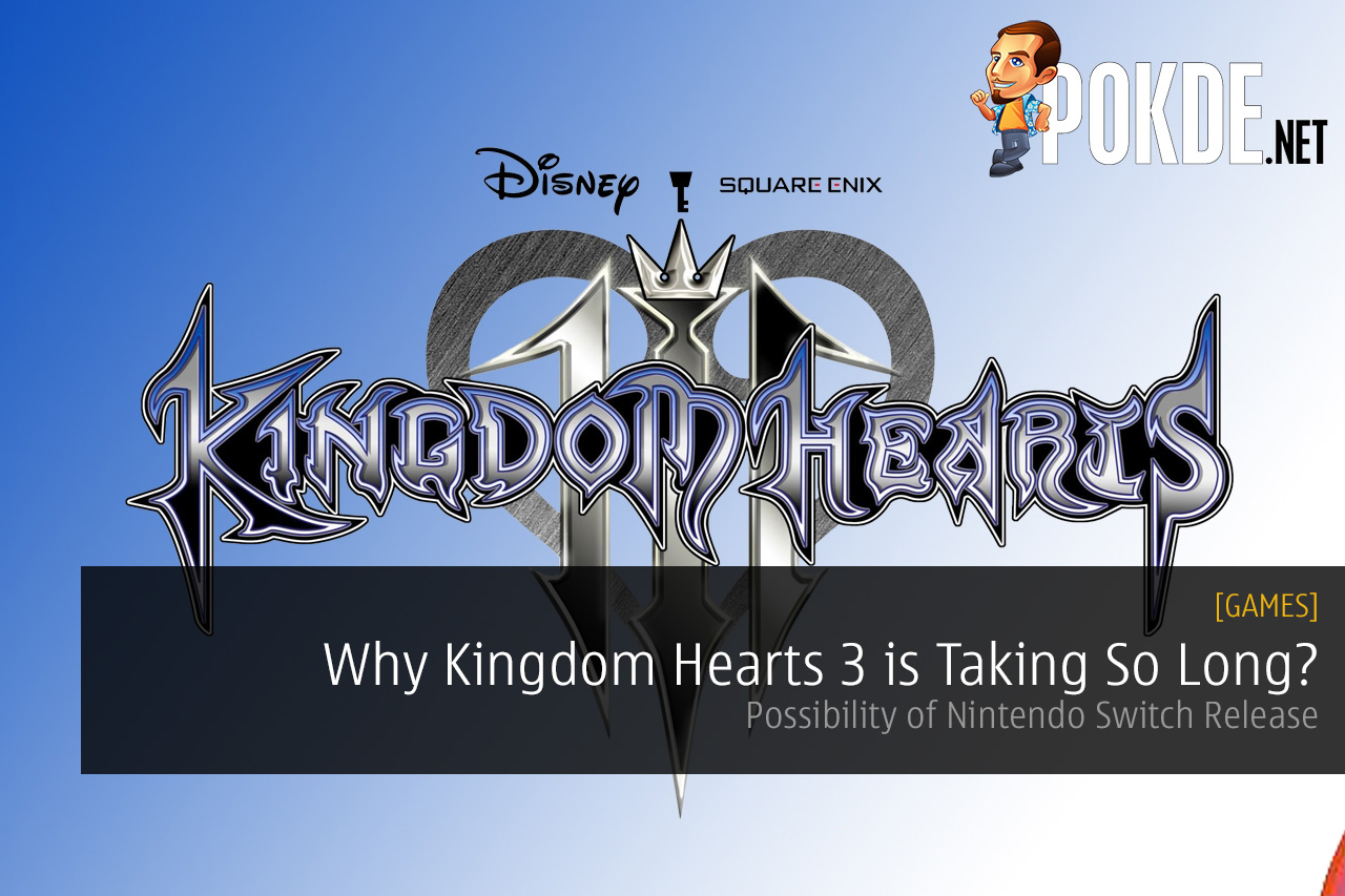 Why Kingdom Hearts 3 is Taking So Long; Possibility of Nintendo Switch Release 38