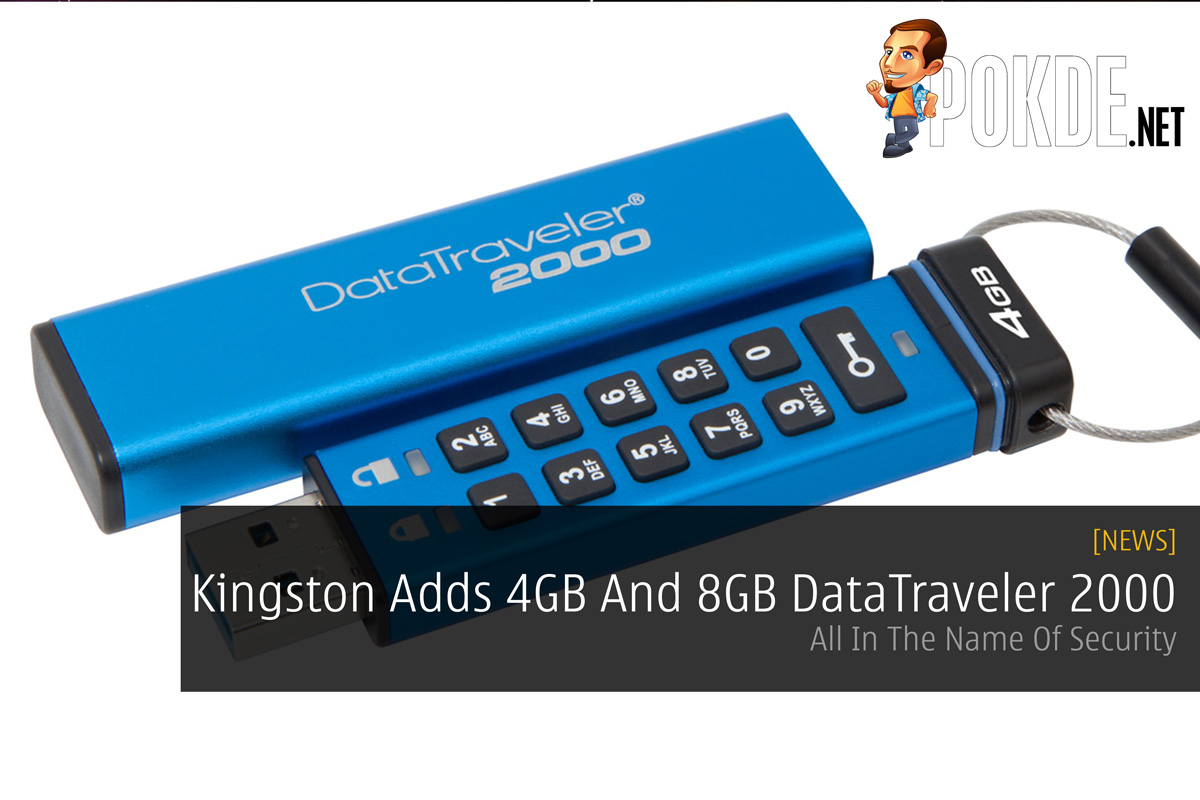 Kingston Adds 4GB And 8GB DataTraveler 2000 - All In The Name Of Security 38