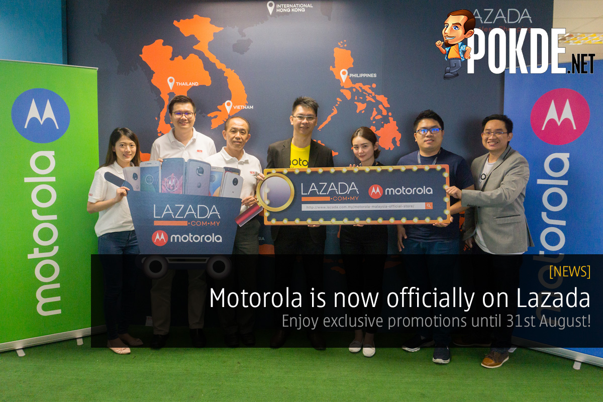 Motorola is now officially on Lazada; enjoy exclusive promotions until 31st August! 29