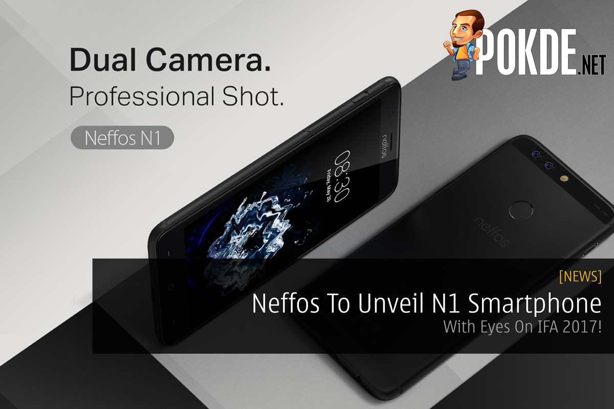 Neffos To Unveil N1 Smartphone - With Eyes On IFA 2017! 34