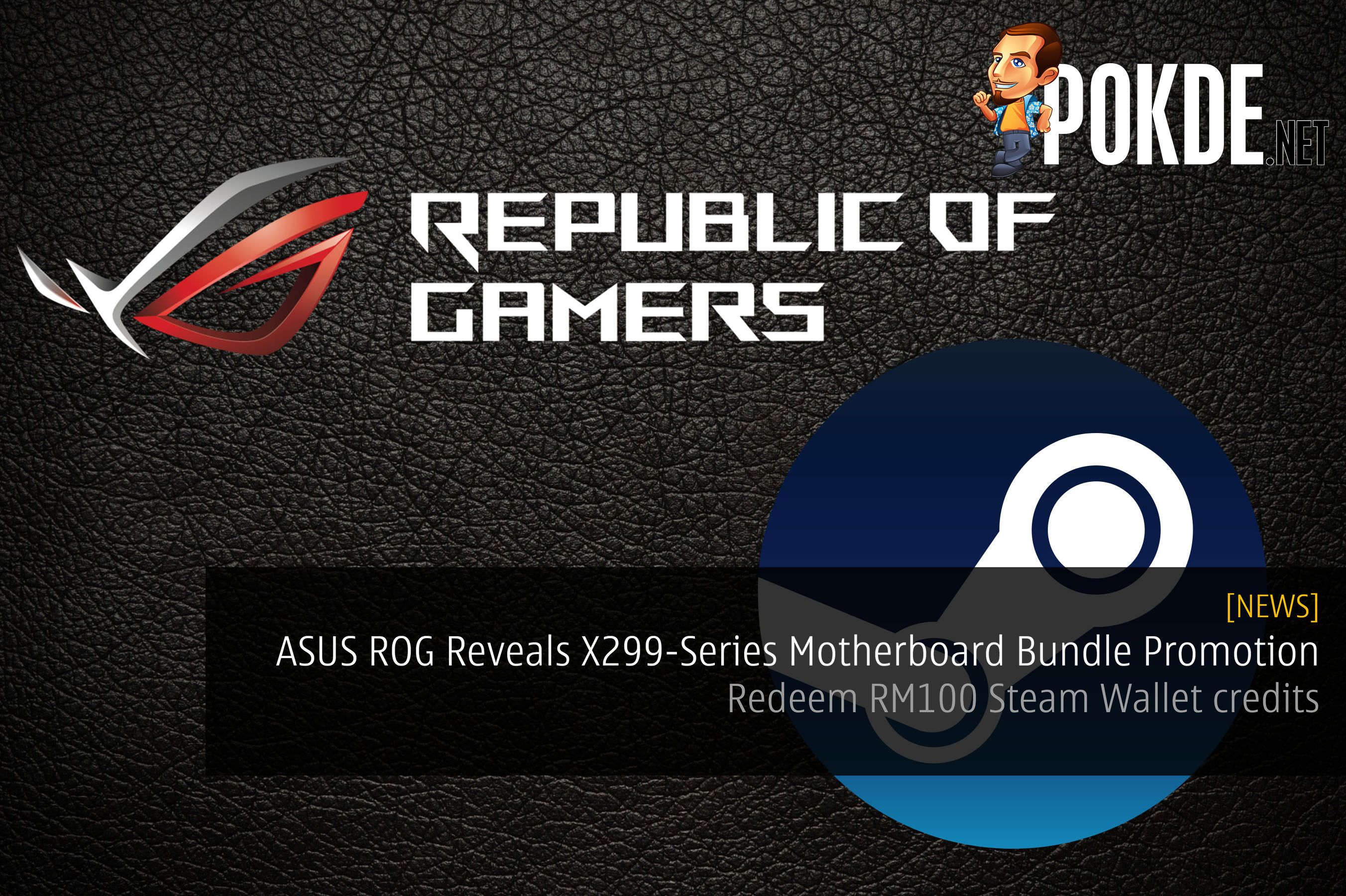 ASUS ROG Reveals X299 Motherboard Series Bundle Promotion - Redeem RM100 Steam Wallet credits 23