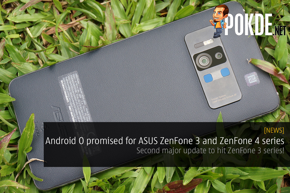 Android Oreo promised for ASUS ZenFone 3 and ZenFone 4 series; second major update to hit ZenFone 3 series! 29