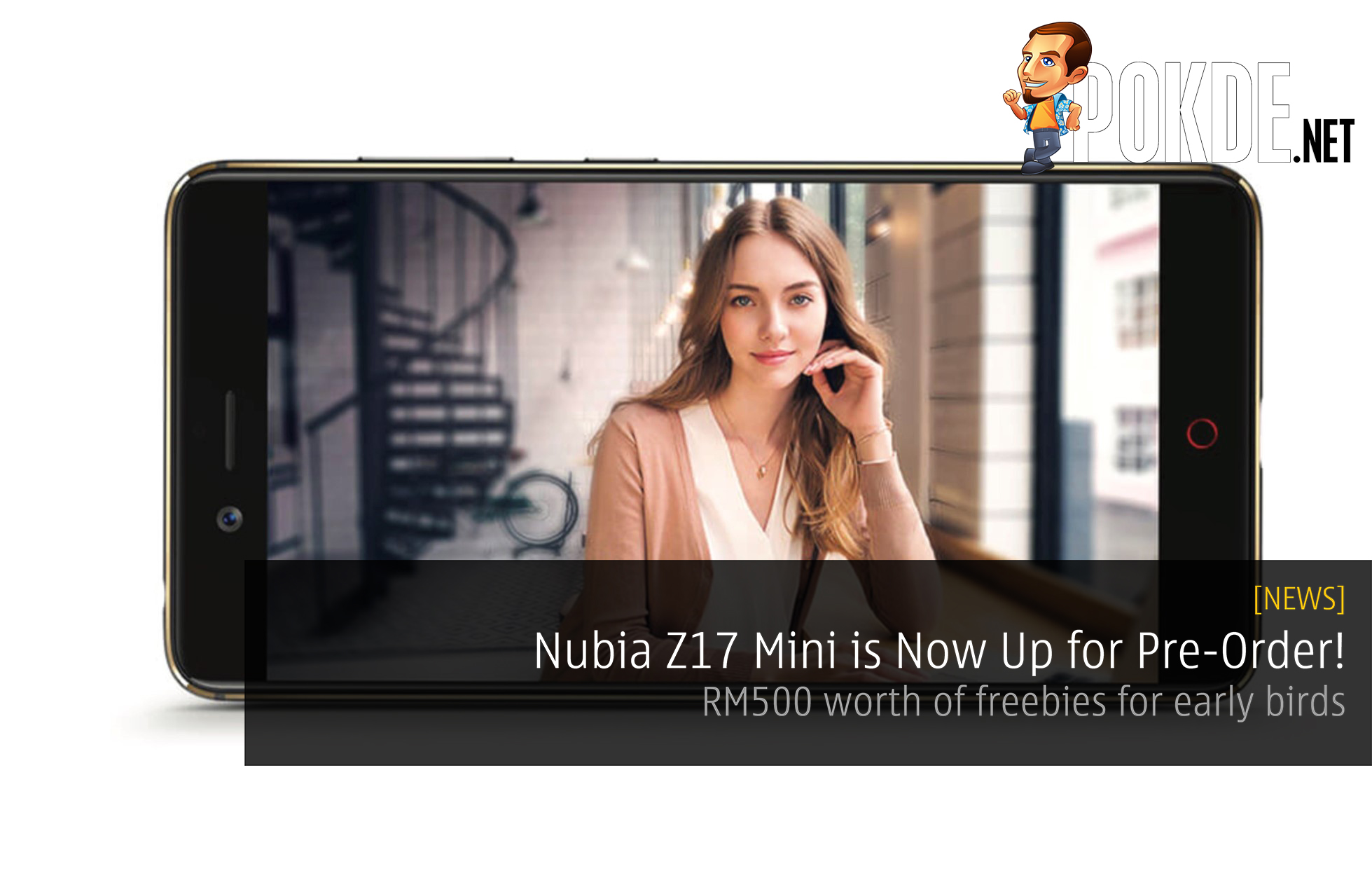 Nubia Z17 Mini is Now Up for Pre-Order! - RM500 worth of freebies for early birds 30