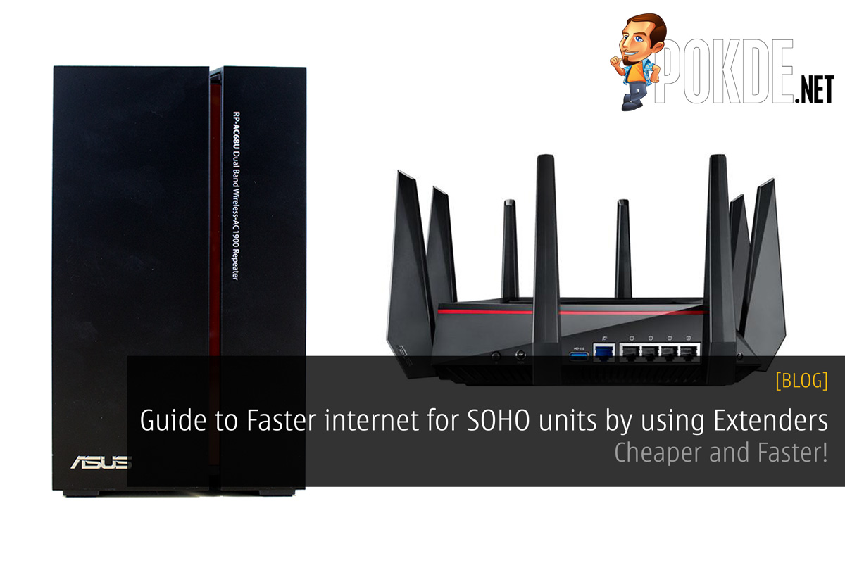 Guide to Faster internet for SOHO units by using Extenders; Cheaper and Faster! 30