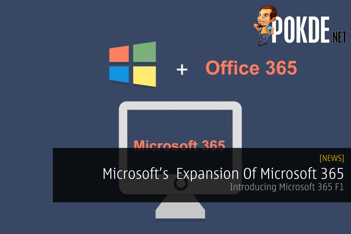 Microsoft Announces Expansion Of Microsoft 365 - Introducing Microsoft 365 F1 28