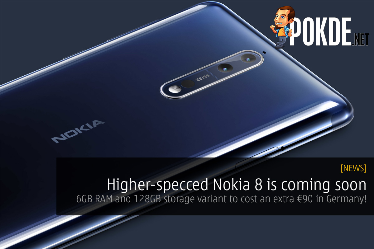 Higher end Nokia 8 is coming soon; 6GB RAM and 128GB storage variant to cost an extra €90 in Germany! 23
