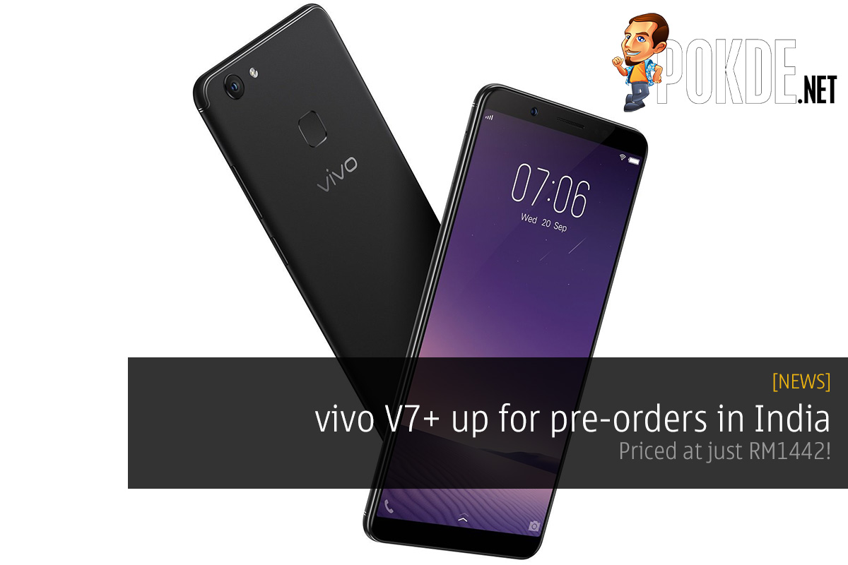 vivo V7+ up for pre-orders in India; priced at just RM1442! 30
